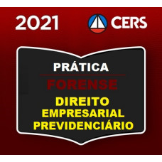 PRÁTICA FORENSE - DIREITO EMPRESARIAL - CERS 2021