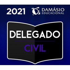 DELEGADO DE POLÍCIA CIVIL - DELTA - TEORIA + PRÁTICA - DAMÁSIO 2021