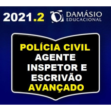 POLICIA CIVIL AVANÇADO - AGENTE, INPETOR, ESCRIVÃO, INVESTIGADOR - DAMÁSIO 2021.2 - SEGUNDO SEMESTRE