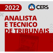 ANALISTA E TÉCNICO DE TRIBUNAIS (ADMINISTRATIVO) - TRIBUNAIS E MINISTÉRIO PÚBLICO - CERS 2022
