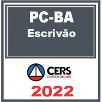 PC BA - ESCRIVÃO DA POLÍCIA CIVIL DA BAHIA - PCBA - CERS - 2022 - RETA FINAL - PÓS EDITAL