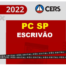 PC SP - ESCRIVÃO DA POLÍCIA CIVIL DE SÃO PAULO - PCSP - PÓS EDITAL - RETA FINAL - CERS 2022