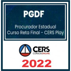 PGDF - PROCURADOR DO DISTRITO FEDERAL - RETA FINAL - PÓS EDITAL - CERS  2022