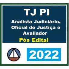 TJ PI - ANALISTA JUDICIÁRIO E OFICIAL DE JUSTIÇA  DO TRIBUNAL DE JUSTIÇA DO PIAUÍ - TJPI - RETA FINAL - PÓS EDITAL - CERS 2022