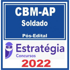 CBM AP - SOLDADO BOMBEIRO MILITAR DO AMAPÁ - CBMAP - PÓS EDITAL - ESTRATEGIA 2022