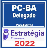 PC BA - DELEGADO DA POLÍCIA CIVIL DA BAHIA - PCBA - PACOTE COMPLETO - ESTRATÉGIA - 2022 - PÓS EDITAL