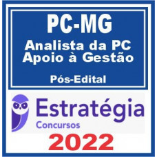 PC MG (ANALISTA DA POLÍCIA CIVIL – ÁREA DE APOIO À GESTÃO) PCMG - PÓS EDITAL - ESTRATEGIA 2022