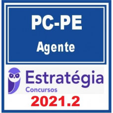 PC PE - AGENTE DA POLICIA CIVIL DE PERNAMBUCO - PCPE – ESTRATÉGIA 2021.2