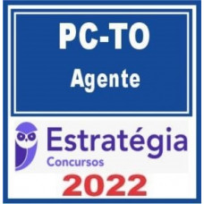PC TO - AGENTE DE POLICIA CIVIL - TOCANTINS - PCTO - ESTRATÉGIA 2022