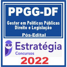 PPGG-DF (Gestor em Políticas Públicas – Direito e Legislação) Pós-Edital - ESTRATÉGIA 2022