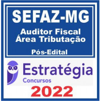 SEFAZ MG- AUDITOR FISCAL - ÁREA TRIBUTAÇÃO - ESTRATÉGIA - 2022 - PÓS EDITAL