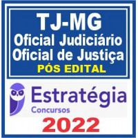 TJ MG - OFICIAL JUDICIÁRIO - OFICIAL DE JUSTIÇA DO TRIBUNAL DE JUSTIÇA DE MINAS GERAIS - TJMG - PÓS EDITAL - ESTRATÉGIA 2022