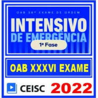 OAB 36 - 1ª FASE XXXVI - CEISC - INTENSIVO DE EMERGÊNCIA - EXAME DE ORDEM 36 - 2022