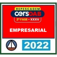 OAB 2ª FASE XXXV (35) - EMPRESARIAL - CERS 2022 - REPESCAGEM + REGULAR