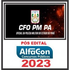 PM PA - OFICIAL DA POLÍCIA MILITAR DO PARÁ - PMPA - PÓS EDITAL - ALFACON 2023