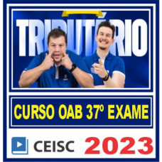 OAB 2ª FASE XXXVII (37) - TRIBUTÁRIO - CEISC 2023