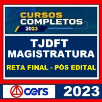 TJDFT - MAGISTRATURA ESTADUAL - JUIZ DE DIREITO - RETA FINAL - PÓS EDITAL - CERS 2023