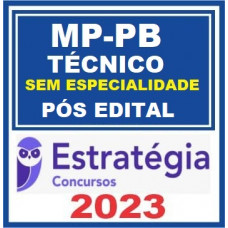 MP PB - TÉCNICO SEM ESPECIALIDADE - MPPB - PÓS EDITAL - ESTRATÉGIA 2023