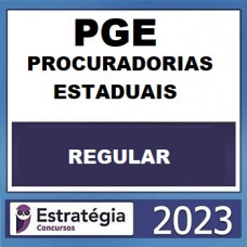 PGE - PROCURADORIAS ESTADUAIS - REGULAR - PACOTE COMPLETO - ESTRATÉGIA 2023