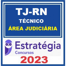 TJ RN - TÉCNICO JUDICIÁRIO - ÁREA JUDICIÁRIA - TJRN PÓS EDITAL- ESTRATÉGIA 2023