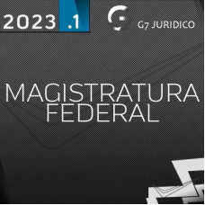 COMBO - MAGISTRATURA FEDERAL + COMPLEMENTARES + LPE - G7 JURÍDICO 2023