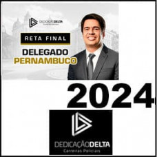 PC PE - DELEGADO DE POLICIA CIVIL - PERNAMBUCO - DEDICAÇÃO DELTA - RETA FINAL PÓS EDITAL - 2024