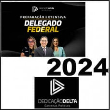 PC CE  TURMA 4 - DELEGADO DE POLICIA CIVIL - CEARÁ - PCCE - DEDICAÇÃO DELTA 2024