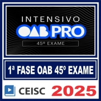 OAB 1ª Fase 45º Exame - Intensivo PRÓ - Ceisc 2025