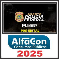 Polícia Federal PF ( Agente ) Pós Edital – Alfacon 2025