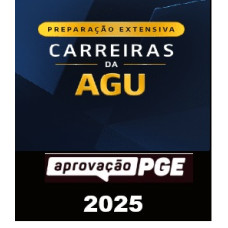 Preparação Extensiva Carreiras da AGU APROVAÇÃO PGE - 2025