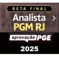 RETA FINAL - ANALISTA PGM RIO DE JANEIRO ( RJ ) - APROVAÇÃO PGE 2025