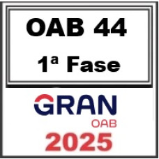 1ª Fase OAB — 44º Exame — Preparação Total Curso Extensivo Grancurso 2025