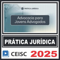 Prática Jurídica (Advocacia para Jovens Advogados) Ceisc 2025