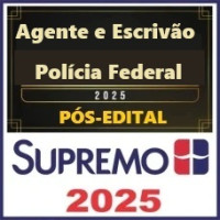 PF AGENTE E ESCRIVÃO DA POLÍCIA FEDERAL 2025  - SUPREMO 2025 PÓS EDITAL