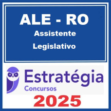 ALE RO (Assistente Legislativo - Sem Especialidade) – Estratégia 2025