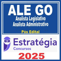 ALE GO (Analista Legislativo – Analista Administrativo) Pós Edital – Estratégia 2025