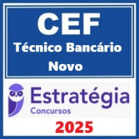 Caixa Econômica Federal - CEF (Técnico Bancário Novo)  – Estratégia 2025