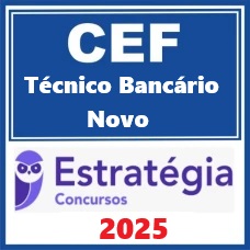 Caixa Econômica Federal - CEF (Técnico Bancário Novo)  – Estratégia 2025