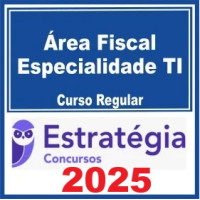 Curso Regular para Área Fiscal Especialidade TI Estratégia 2025