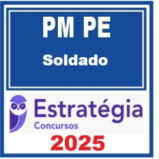 PM PE ( SOLDADO ) – Estratégia 2025
