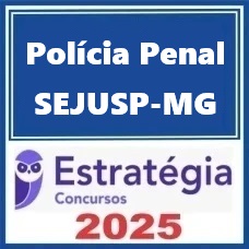 Polícia Penal-MG - SEJUSP-MG (Policial Penal) – Estratégia 2025