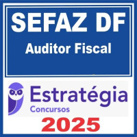 SEFAZ DF (Auditor Fiscal ) Estratégia 2025