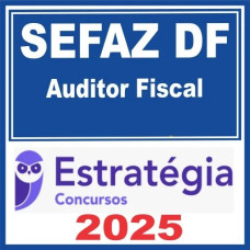 SEFAZ DF (Auditor Fiscal ) Estratégia 2025