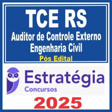 TCE RS (Auditor de Controle Externo (ACE) – Engenharia Civil) Pós Edital – Estratégia 2025