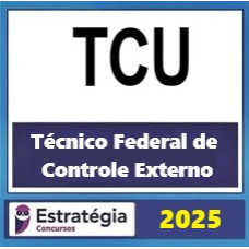TCU (Técnico Federal de Controle Externo) – Estratégia 2025