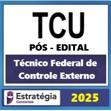 TCU (Técnico Federal de Controle Externo) – Estratégia 2025 Pós-edital