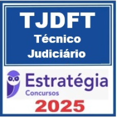 TJDFT (Técnico Judiciário - Área Administrativa - Sem Especialidade)  – Estratégia 2025