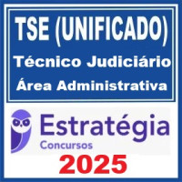 TSE  Concurso Unificado (Técnico Judiciário - Área Administrativa)  – Estratégia 2025