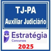TJ PA (Auxiliar Judiciário) – Estratégia 2025