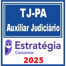 TJ PA (Auxiliar Judiciário) – Estratégia 2025